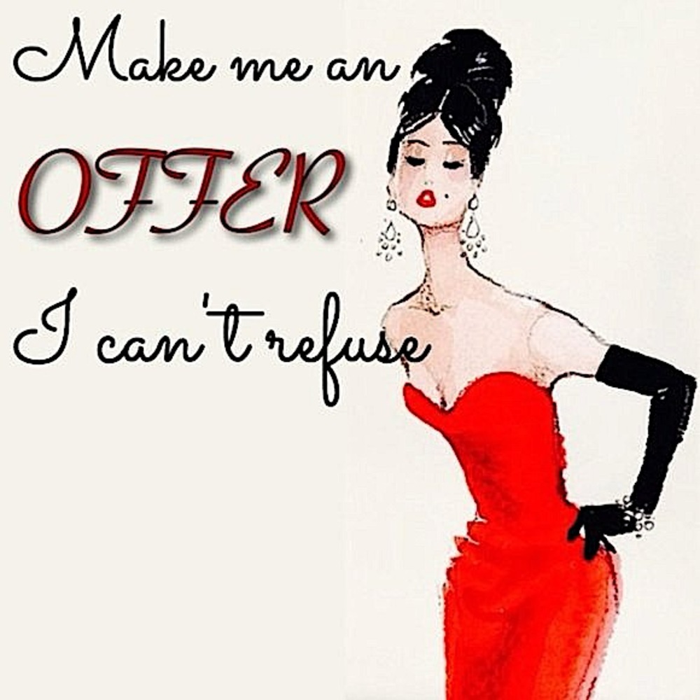 Offers Always Welcome